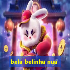 bela belinha nua